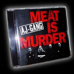 AJ-GANG: MEAT IS MURDER